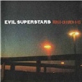Evil Superstars Boogie Children-R-Us Формат: Audio CD Дистрибьютор: A&M Records Ltd Лицензионные товары Характеристики аудионосителей 2006 г Альбом: Импортное издание инфо 5343z.