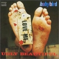 Baby Bird Ugly Beautiful Формат: Audio CD Дистрибьютор: Universal Лицензионные товары Характеристики аудионосителей 2006 г Альбом: Импортное издание инфо 5392z.